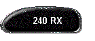 240 RX