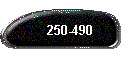 250-490