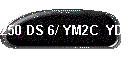 250 DS 6/ YM2C  YDS5