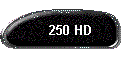 250 HD