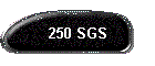 250 SGS