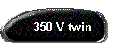 350 V twin