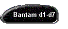 Bantam d1-d7
