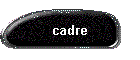 cadre