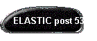ELASTIC post 53
