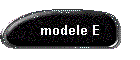 modele E