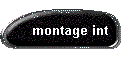 montage int