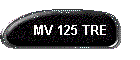 MV 125 TRE