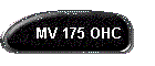 MV 175 OHC