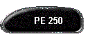 PE 250