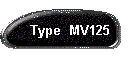 Type  MV125
