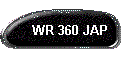 WR 360 JAP